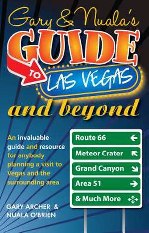 Gary & Nuala's Guide to Las Vegas and Beyond: An Account of a Colonial Upbringing de Gary Archer