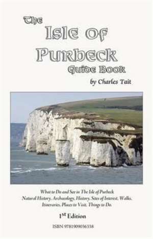 The Isle of Purbeck Guide Book de Charles Tait