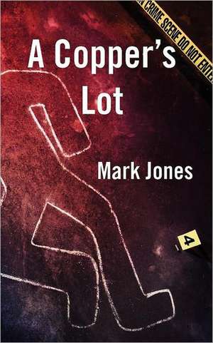 A Copper's Lot de Mark Jones