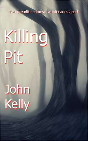 Killing Pit de John Kelly