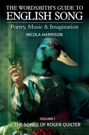 The Wordsmith's Guide to English Song de Nicola Harrison