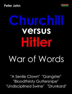 Churchill Versus Hitler de Peter John