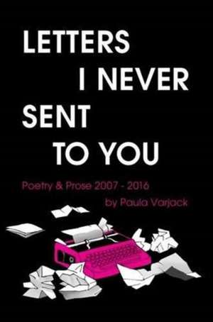 Letters I Never Sent You de Paula Varjack