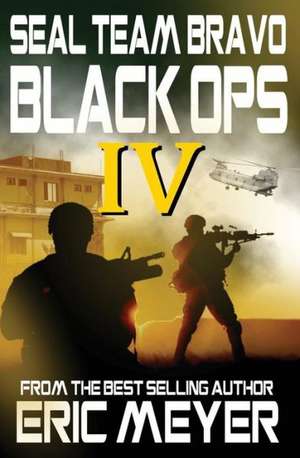 Seal Team Bravo: Black Ops IV de Eric Meyer