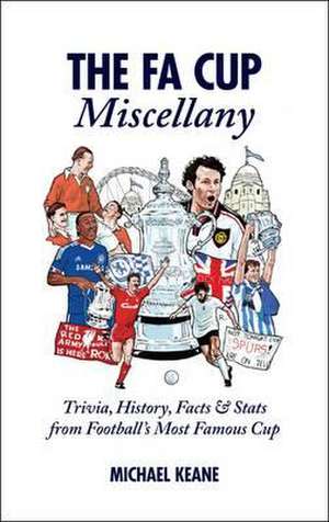 The FA Cup Miscellany de Michael Keane