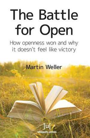 The Battle For Open de Martin Weller