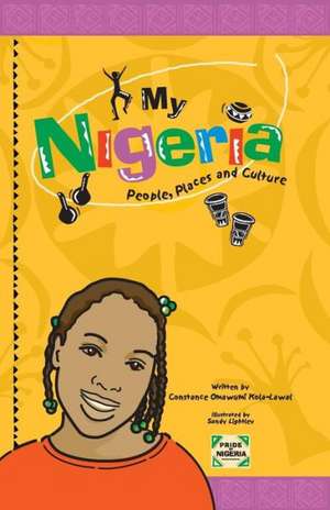 My Nigeria - People, Places and Culture de Constance Omawumi Kola-Lawal