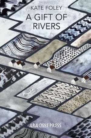 A Gift of Rivers de Kate Foley