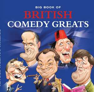 Big Book of British Comedy Greats: A Compilation of the Top 100 Grand Prix Drivers de Michelle Brachet