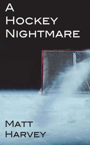 A Hockey Nightmare de Matt Harvey