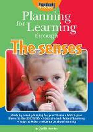 Planning for Learning Through The Senses de Judith Harries