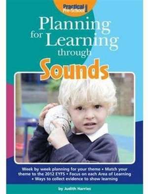 Harries, J: Planning for Learning Through Sounds de Judith Harries