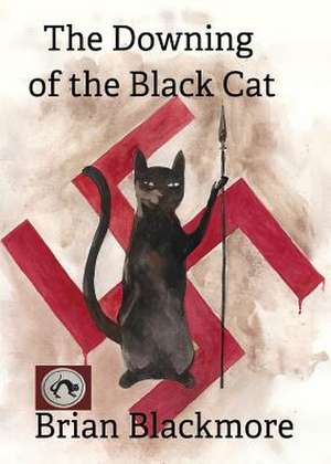 The Downing of the Black Cat de Brian Blackmore