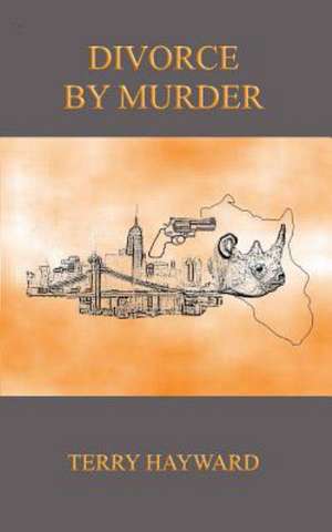 Divorce by Murder de Terry Hayward