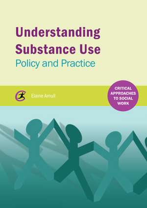 Understanding Substance Use de Elaine Arnull