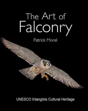 The Art of Falconry de Patrick Morel