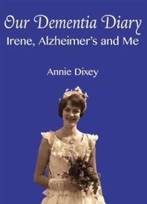 Our Dementia Diary de Rachael Dixey