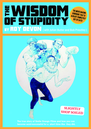 The Wisdom of Stupidity de Bob Priestley