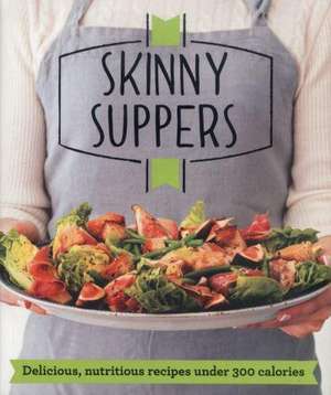 Good Housekeeping Institute: Skinny Suppers de Good Housekeeping Institute