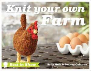 Best in Show: Knit Your Own Farm de Joanna Osborne