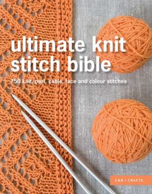 Collins & Brown: Ultimate Knit Stitch Bible de Collins & Brown