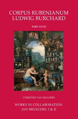 Works in Collaboration: Jan Brueghel I & II de Christine Van Mulders