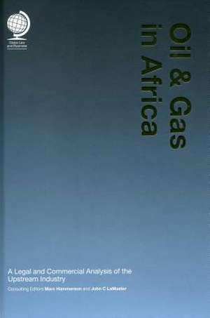 Oil and Gas in Africa: A Legal and Commercial Analysis of the Upstream Industry de Marc Hammerson