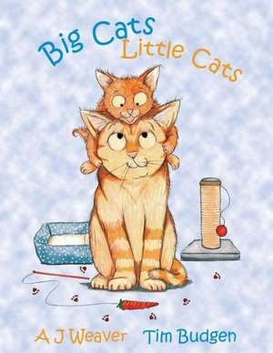 Big Cats, Little Cats de A. J. Weaver