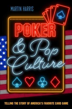 Poker and Pop Culture de Martin Harris