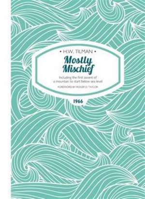 Mostly Mischief Paperback de CBE, DSO, MC, Bar Tilman, Major H. W.