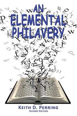 An Elemental Philavery de Keith D Perring