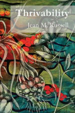 Thrivability de Jean M. Russell