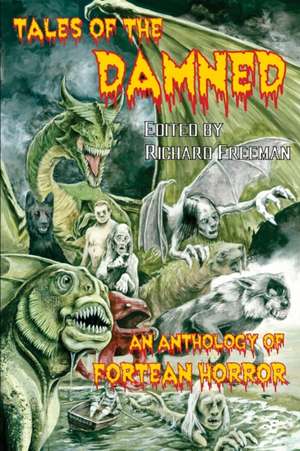 Tales of the Damned - An Anthology of Fortean Horror de Richard Freeman