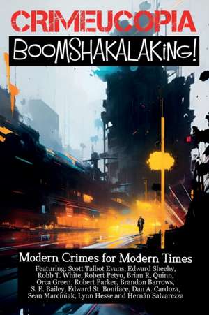 Crimecuopia - Boomshakalaking! - Modern Crimes for Modern Times de Various Authors