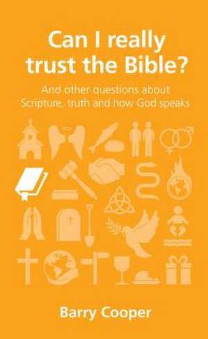 Can I Really Trust the Bible? de PH.D. (Manchester University University of Manchester Manchester University Manchester University Manchester University University of Manchester Manchester University Manchester University Manchester University University of Manchester Manchester University) Cooper, Senior Lecturer in Music Barry