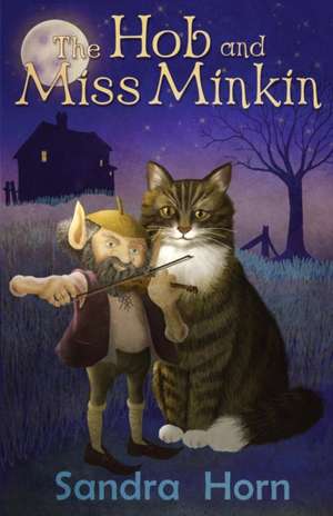 The Hob and Miss Minkin de Sandra Horn