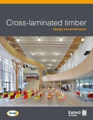 Cross-laminated timber: Design and performance de Exova BM TRADA