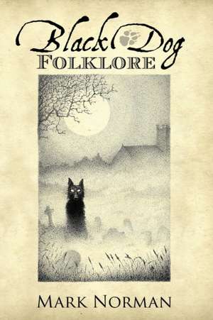 BLACK DOG FOLKLORE de Mark Norman