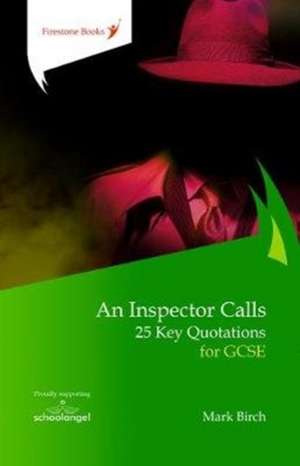 An Inspector Calls: 25 Key Quotations for GCSE de Mark Birch