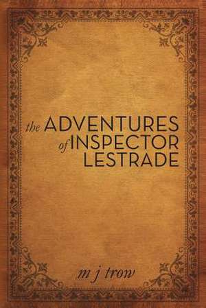 The Adventures of Inspector Lestrade de M. J. Trow