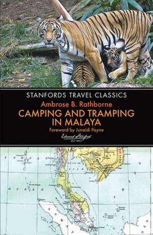 Camping and Tramping in Malaya de Ambrose B. Rathborne