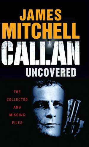 Callan Uncovered de James Mitchell