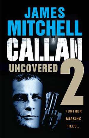 Callan Uncovered Volume 2 de James Mitchell