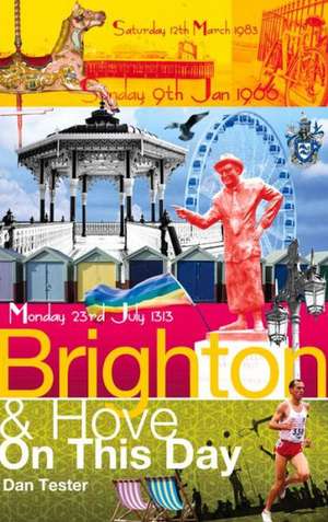 Brighton & Hove on This Day de Dan Tester