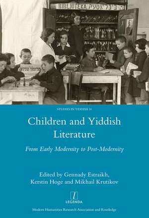 Children and Yiddish Literature: From Early Modernity to Post-Modernity de Gennady Estraikh