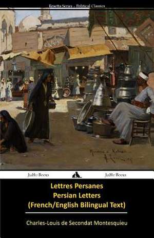 Lettres Persanes/Persian Letters (French-English Bilingual Text) de Charles-Louis De Secondat Montesquieu