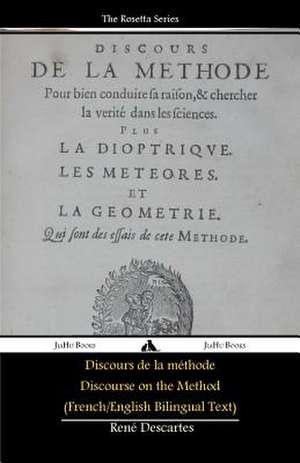 Discours de La Methode/Discourse on the Method (French/English Bilingual Text) de Rene Descartes