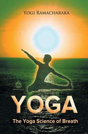 The Yoga Science of Breath de Yogi Ramacharaka