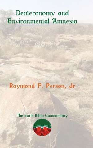 Deuteronomy and Environmental Amnesia de Jr. Raymond F. Person