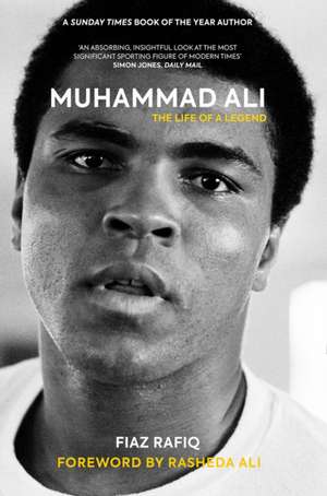 Muhammad Ali: The Life of a Legend de Fiaz Rafiq